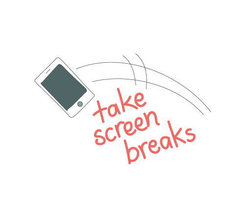 Take screen breaks