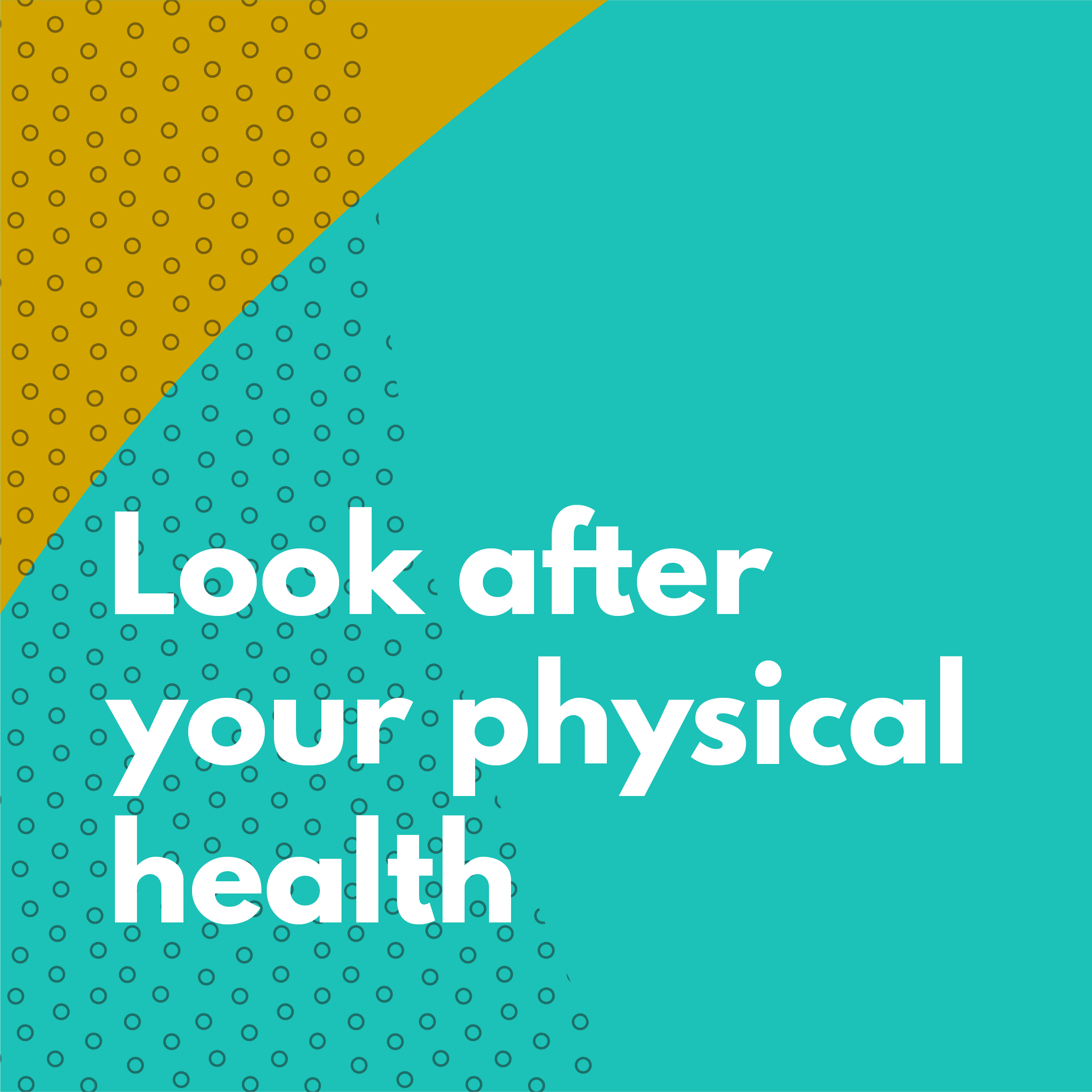 Look after your physical health